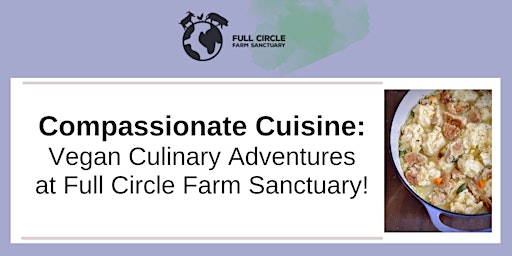 Vegan Culinary Adventures  at Full Circle Farm Sanctuary! primary image