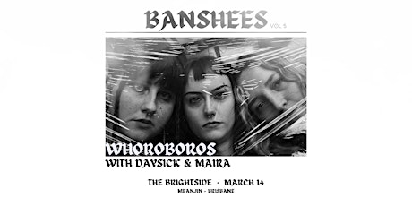 Imagem principal do evento Banshees (Vol 5) with Whoroboros, DAYSICK, and Maira