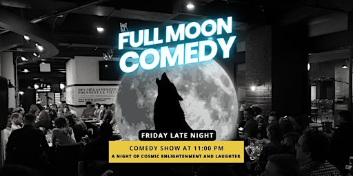 Primaire afbeelding van Full Moon Comedy Show, Friday at 11 PM, Live Stand-up Comedy Show Montreal
