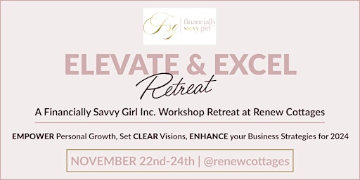 Primaire afbeelding van Elevate & Excel Retreat - A Financially Savvy Girl Inc. Workshop & Retreat