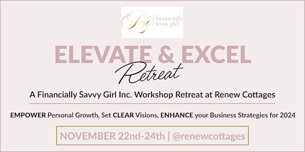 Elevate & Excel Retreat - A Financially Savvy Girl Inc. Workshop & Retreat