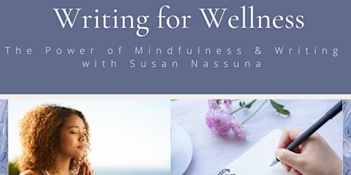 Writing for Wellness@The Power of Writing and Mindfulness primary image