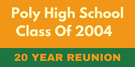 Imagem principal do evento Poly High School Class of 2004 - 20 Year Reunion