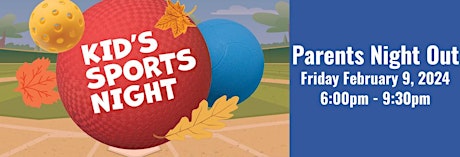 Hauptbild für Parents Night Out - "Sports Night" Friday February 9, 2024