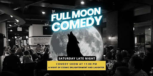 Imagem principal do evento Full Moon Stand-up Comedy Show, Sat at 11 PM, Montreal Live Comedy Shows