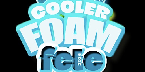 FOAM FETE 2024  “Bring Coolers “ primary image