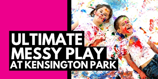 Ultimate Messy Play | Kensington Park primary image
