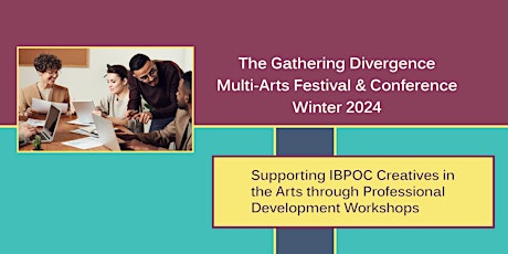 The Gathering Divergence Multi-Arts Festival & Conference Winter 2024 primary image