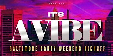 Primaire afbeelding van It's A VIBE Baltimore Tournament Weekend Kick Off...WELCOME TO CHARM CITY