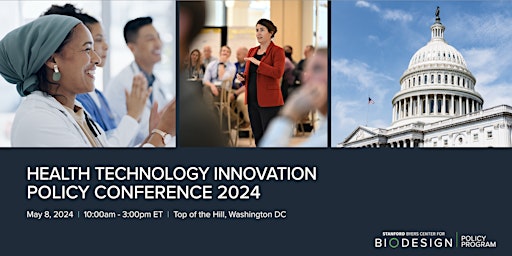 Image principale de Stanford Biodesign Health Technology Innovation Policy Conference 2024