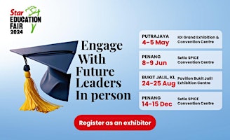 Star Education Fair 24-25 August 2024 l Pavillion Bukit Jalil