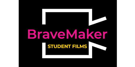 BraveMaker Student Film Festival