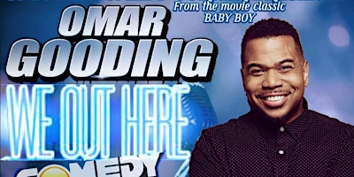 Omar Gooding & The We Out Here Comedy Tour primary image