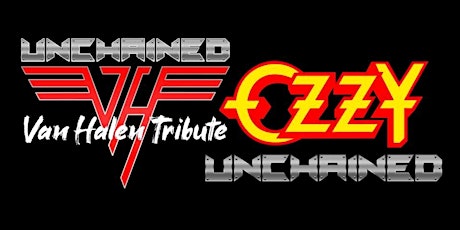 Unchained (Van Halen Tribute) and Ozzy Unchained (Ozzy Osbourne Tribute)