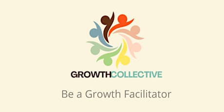 Imagem principal de Growth Facilitator Training 9,10,20,21 May '24 (In-Person)