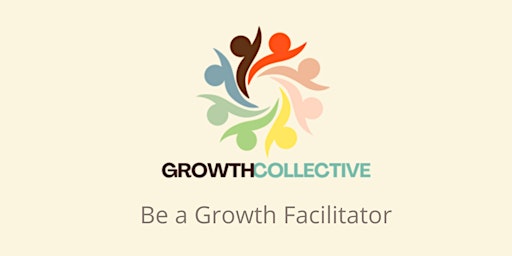 Growth Facilitator Training 9,10,20,21 May '24 (In-Person) primary image