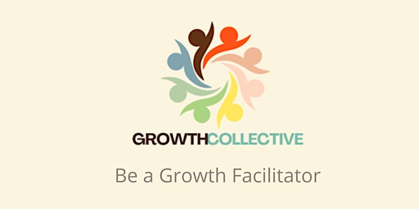 Growth Facilitator Training 9,10,20,21 May '24 (In-Person)