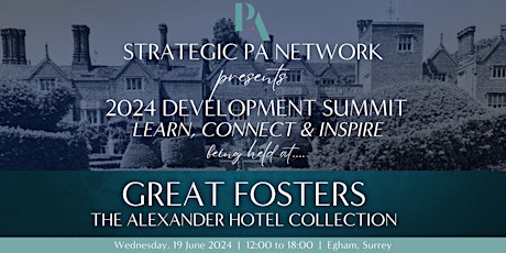 Strategic PA Network Development Summit 2024 | Great Fosters Hotel, Surrey