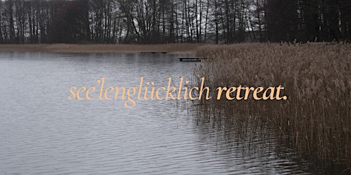 Imagem principal do evento see´'lenglücklich retreat