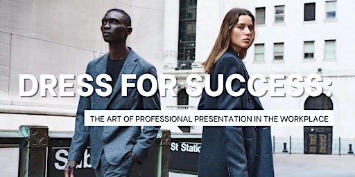 Imagem principal de Dress for Success: The Art of Professional Presentation in the Workplace