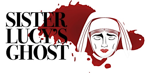 Sister Lucy's Ghost - Murder Mystery Dinner Event - Northampton primary image