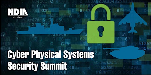 NDIA Michigan Cyber Physical Systems Security Summit - May 7-8, 2024