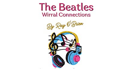 The Beatles: Wirral Connections by Ray O'Brien