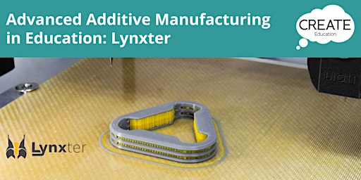 Imagen principal de Advanced Additive Manufacturing in Education: Lynxter