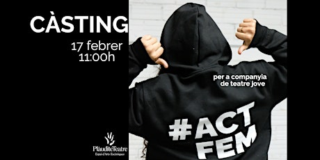 Imagen principal de Càsting NOIES per formar part d’una companyia de Teatre Jove #ACTFEM
