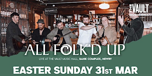 ALL FOLK'D UP LIVE :: EASTER SUNDAY 31st MARCH :: VAULT MUSIC HALL NEWRY primary image