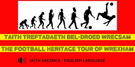 Taith Treftadaeth Pêl-droed Wrecsam / Football Heritage Tour of Wrexham