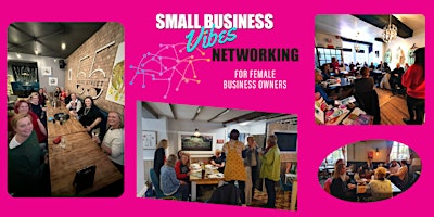 Primaire afbeelding van Small Business Vibes - Womens Networking In Person - LICHFIELD (Evening)