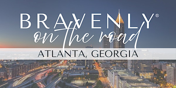 Bravenly on the Road - Atlanta, Georgia