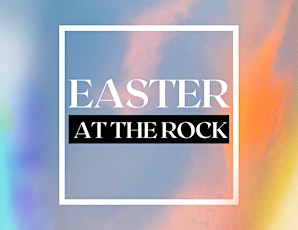 Easter at The Rock