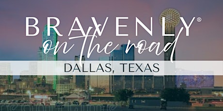 Bravenly on the Road - Dallas, Texas