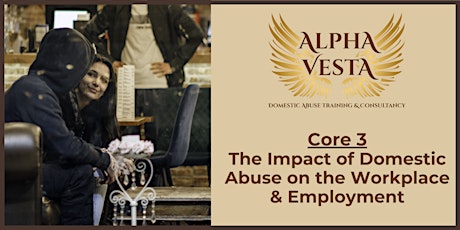 NEW 2024:  Core 3 - Impact of Domestic Abuse on the Workplace/Employment