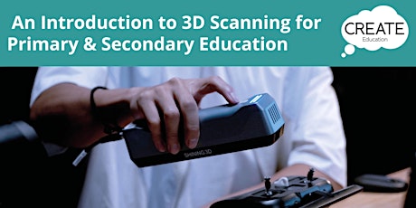 An Introduction to 3D Scanning for Primary & Secondary Education