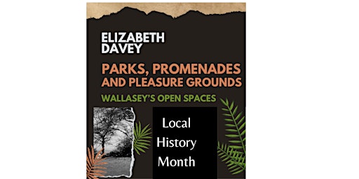 Imagem principal do evento Wallasey's Parks, Promenades & Pleasure Grounds with Elizabeth Davey