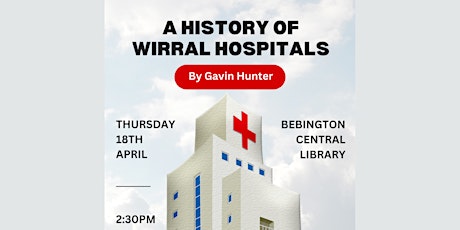 Bebington Library Presents: A History of Wirral Hospitals by Gavin Hunter primary image