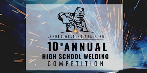 Hauptbild für 10th Annual High School Welding Contest-Lynnes Welding Training: NEW HOPE
