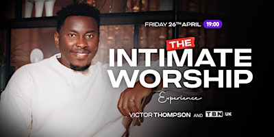 Imagem principal do evento The Intimate Worship Experience with Victor Thompson & TBN UK