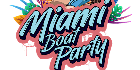 Boat Party Miami  - Hip Hop & Reggaeton ⛴️