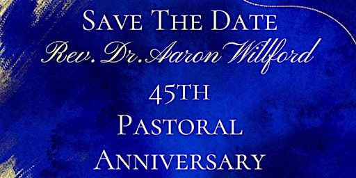 Primaire afbeelding van Rev Dr. Aaron Willford 45th Pastoral Anniversary and Retirement Celebration