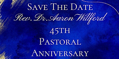 Rev Dr. Aaron Willford 45th Pastoral Anniversary and Retirement Celebration