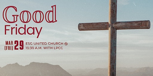 Image principale de Holy Week with ESG: Good Friday Service with LPCC