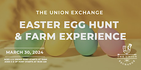 Easter Egg Hunt & Farm Experience at The Union Exchange