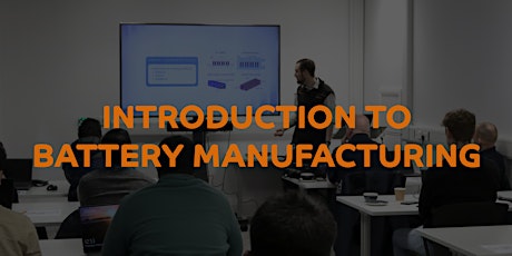 Introduction to Battery Manufacturing - 2-day course