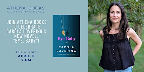 Join Athena Books to Celebrate Carola Lovering's New Novel, "Bye, Baby"!