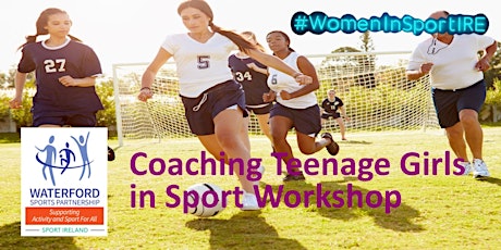 Coaching Teenage Girls in Sport Workshop -  Dungarvan 7th  of March 2024! primary image