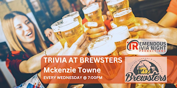 Calgary Brewster's McKenzie Towne Wednesdays @7:00pm